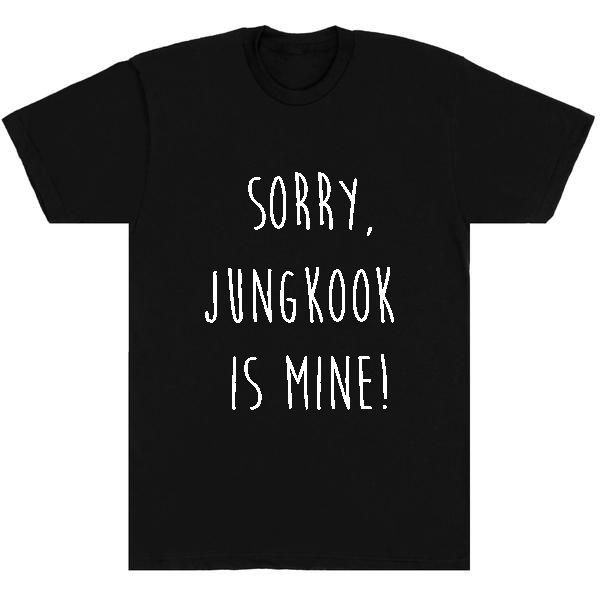 Kaos BTS Sorry Jungkook Is Mine