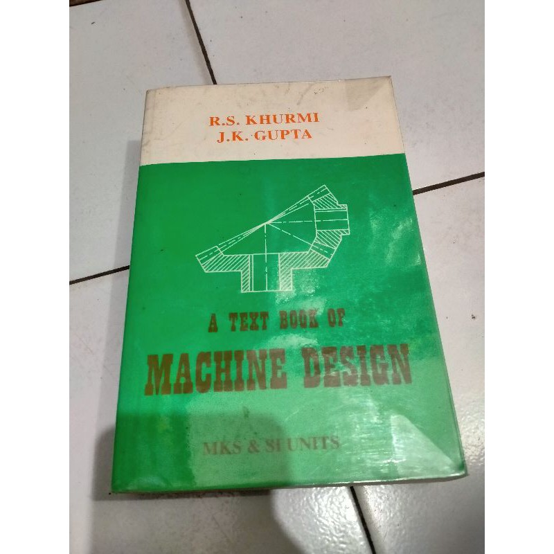 

A Text Book Of Machine Design - Khurmi
