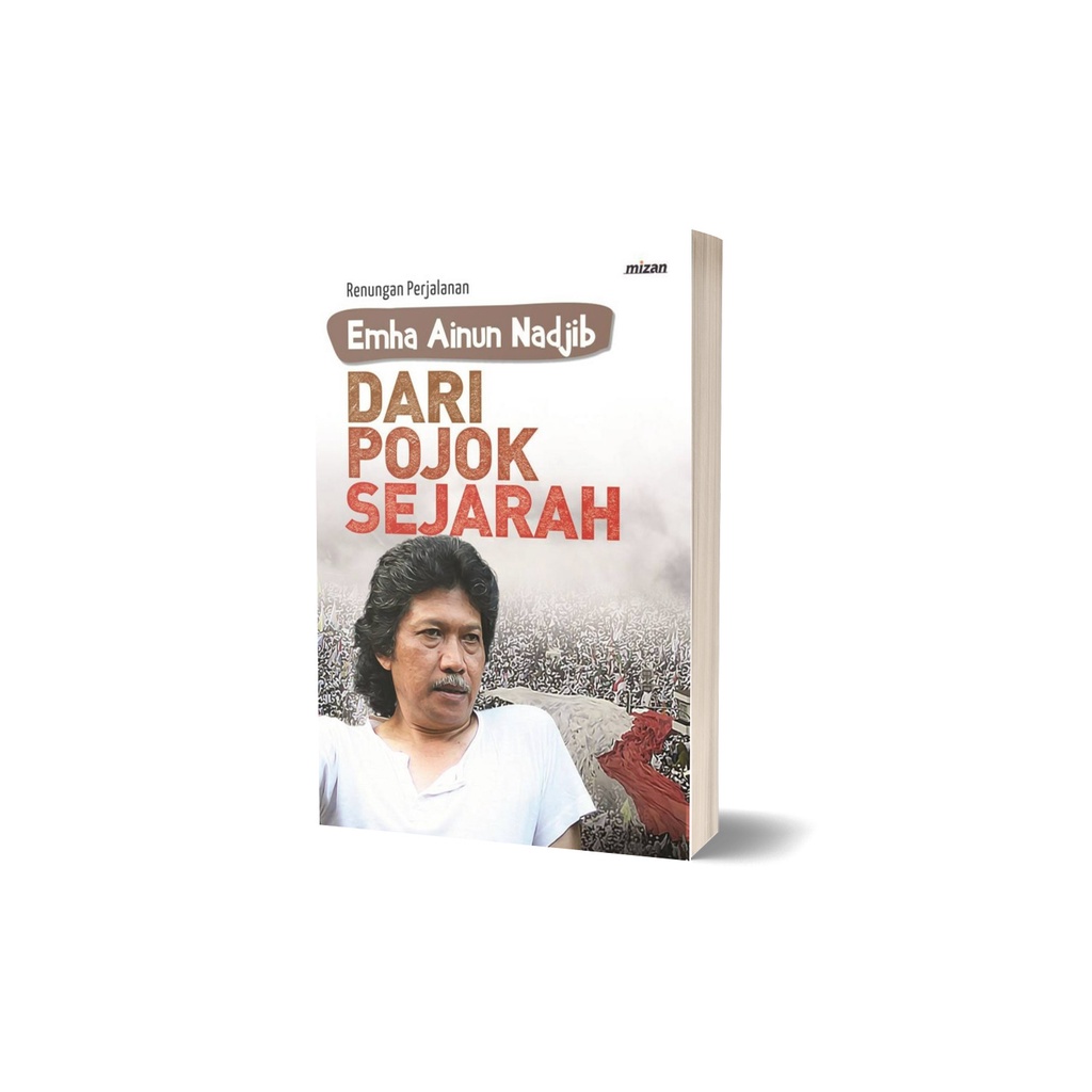 [Mizan Jakarta] Dari Pojok Sejarah Republish - Emha Ainun Nadjib