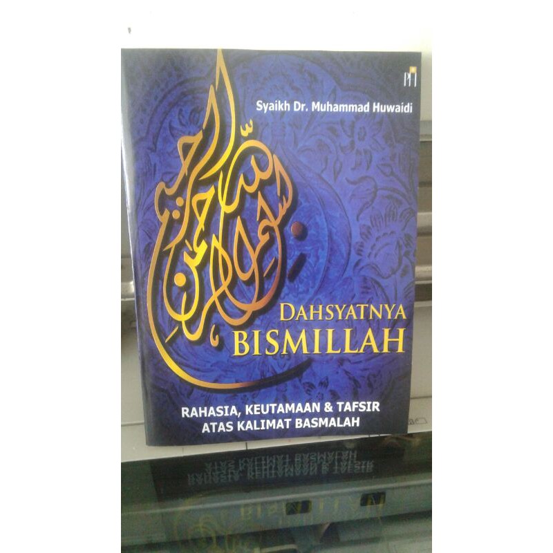 Dahsyatnya Bismillah, oleh _syaikh Dr. Muhammad Huwaidi