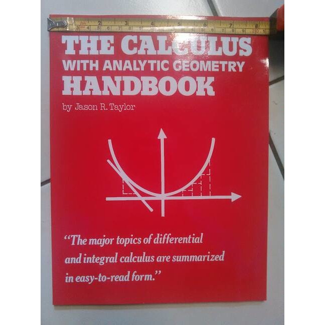 The Calculus with Analytic Geometry Handbook by Jason R Taylor