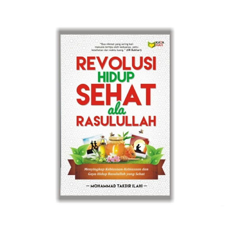 REVOLUSI HIDUP SEHAT ALA RASULULLAH - MOHAMMAD TAKDIR ILAHI