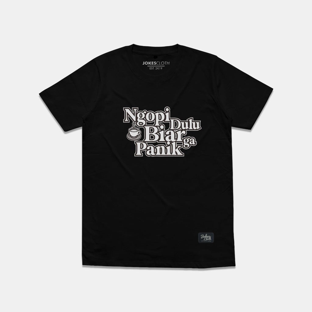 Kaos custom NGOPI DULU BIAR GA PANIK