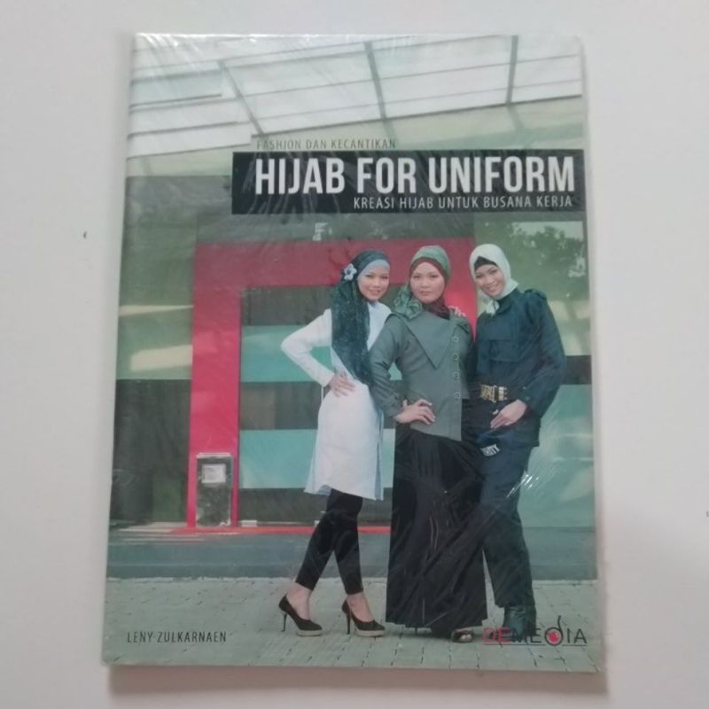 Buku Fashion Dan Kecantikan Hijab For Uniform Kreasi Hijab untuk Busana Kerja