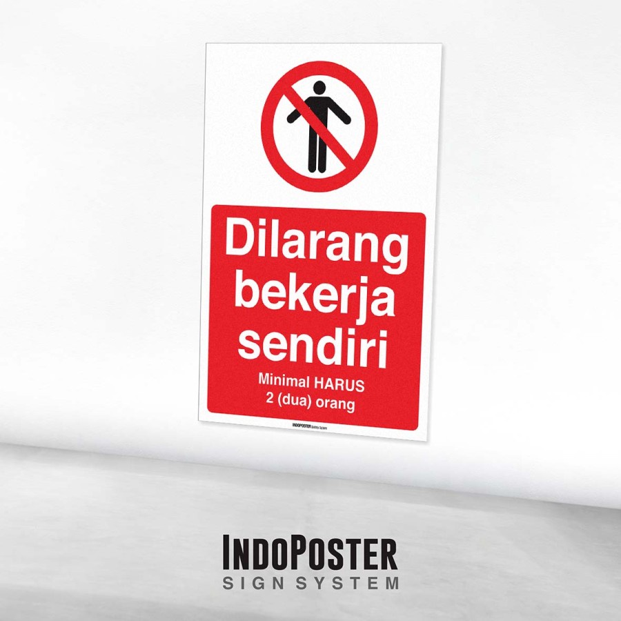 

Stiker Label Safety Sign Rambu K3 BS ISO Dilarang Bekerja Sendirian