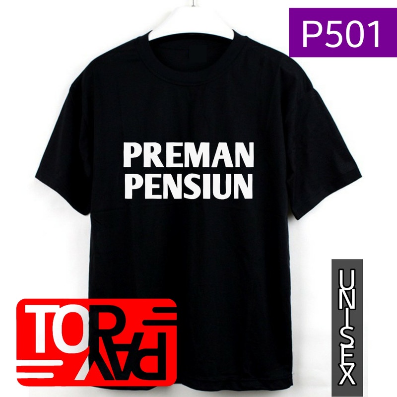 kaos distro tulisan atasan P501 baju kata preman pensiun