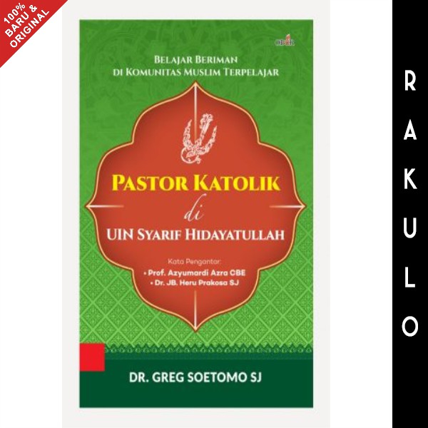 Buku Pastor Katolik di UIN Syarif Hidayatullah - DR Greg Soetomo SJ