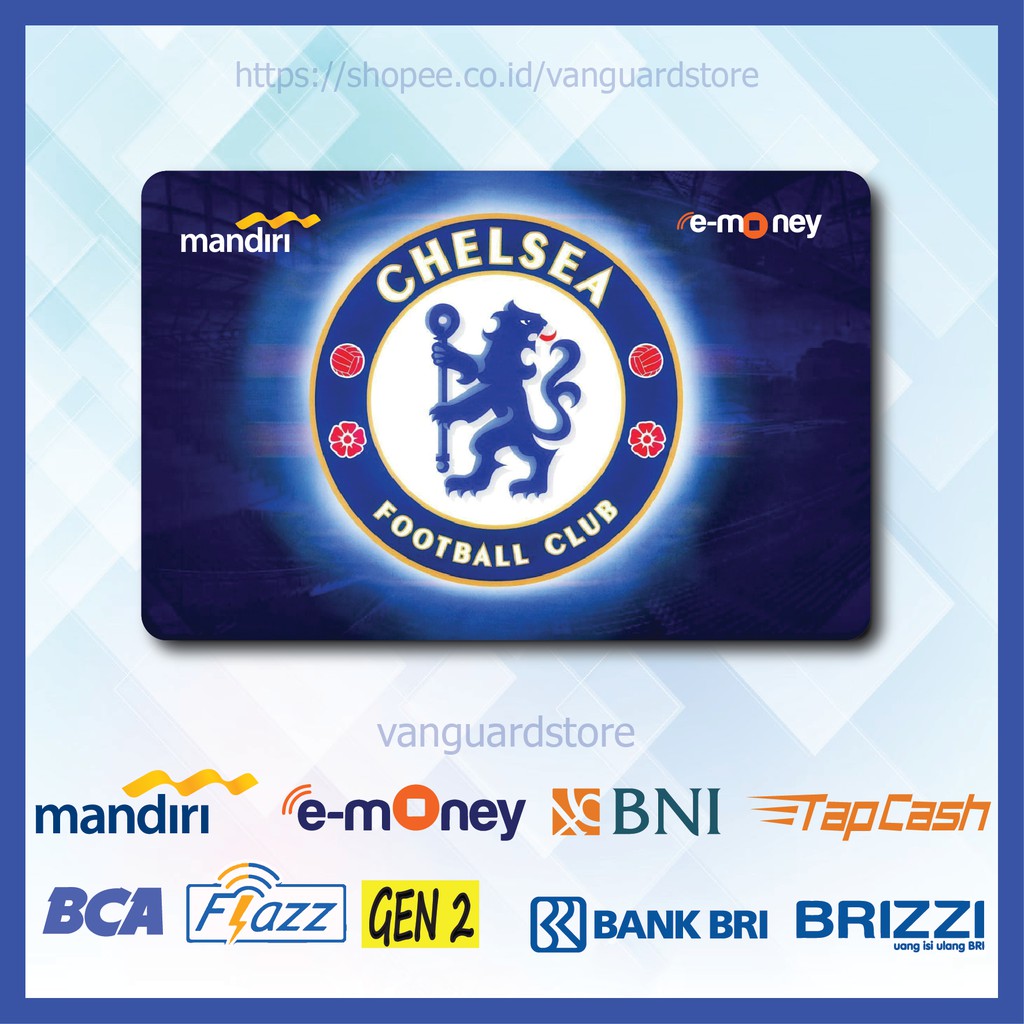 KARTU E MONEY E TOLL CHELSEA  CLUB BOLA 14 EMONEY MANDIRI FLAZZ BCA BNI TAPCASH BRIZZI BRI - 1 SISI