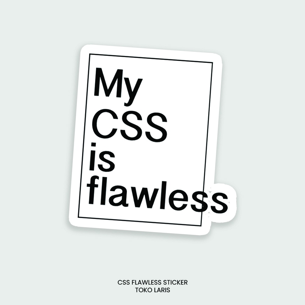 Sticker MY CSS IS FLAWLESS Untuk Sticker Laptop, Tumblr, Helm, Case