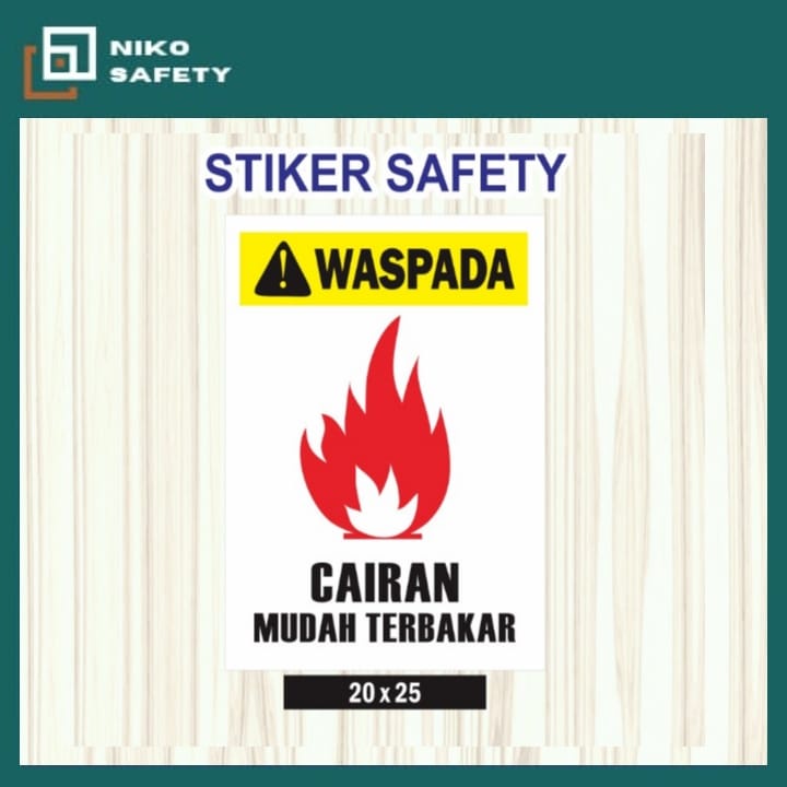 

Sticker Safety Sign / Stiker Waspada Cairan Mudah Terbakar / Label K3 / Sticker Custom Nico Safety