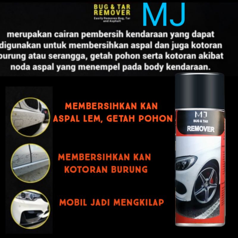 Pembersih Aspal MJ Tar remover/pembersih lem striker/getah pohon/kotoran hewan/body mobil