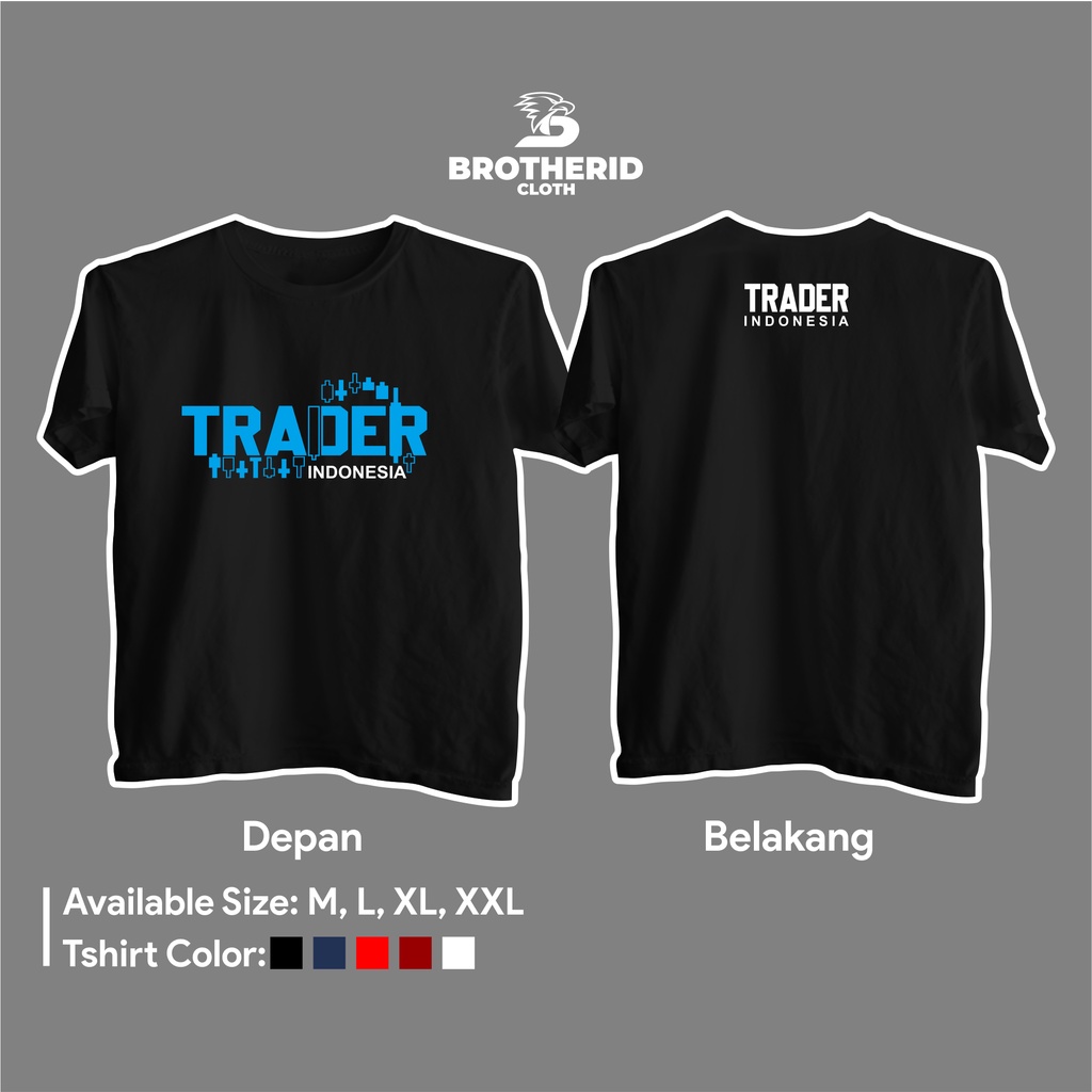 Kaos Trader Indonesia Baju Trader Forex Saham Crypto Binary Distro Combed 30s