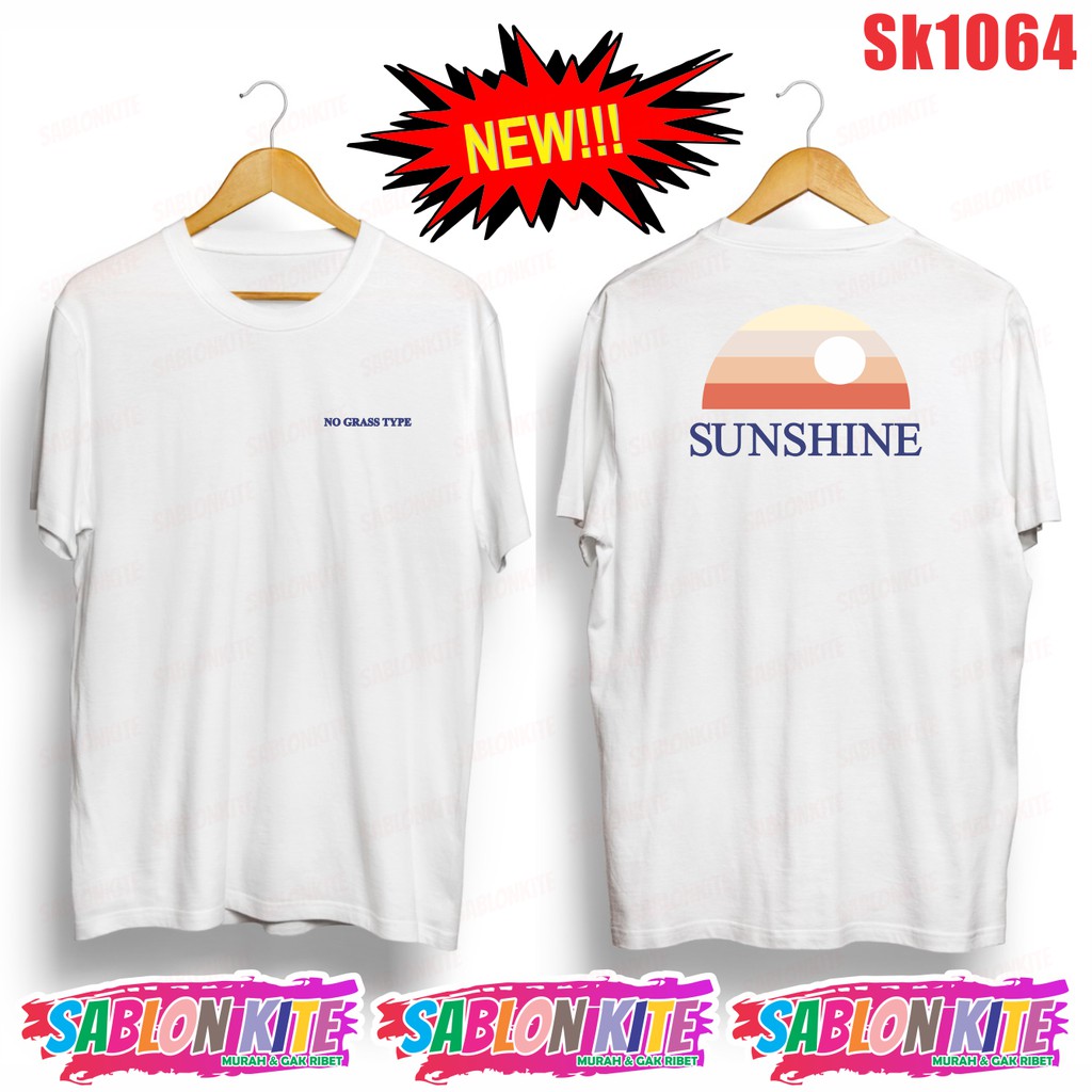 MURAH!!! KAOS NO GRASS TYPE SUNSHINE SK1064 UNISEX