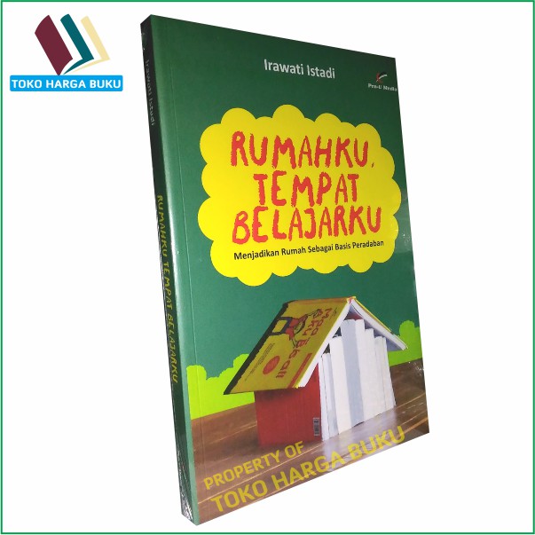 Foto Rumahku Tempat Belajarku - Menjadikan Rumah Sebagai Basis Peradaban