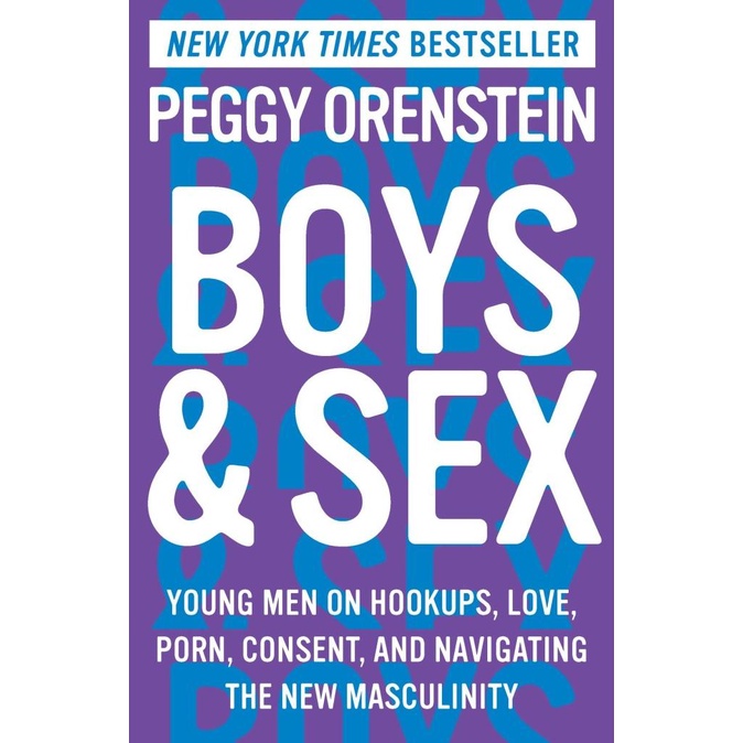 Boys & Sex: Young Men On Hookups, Love, Porn, Consent