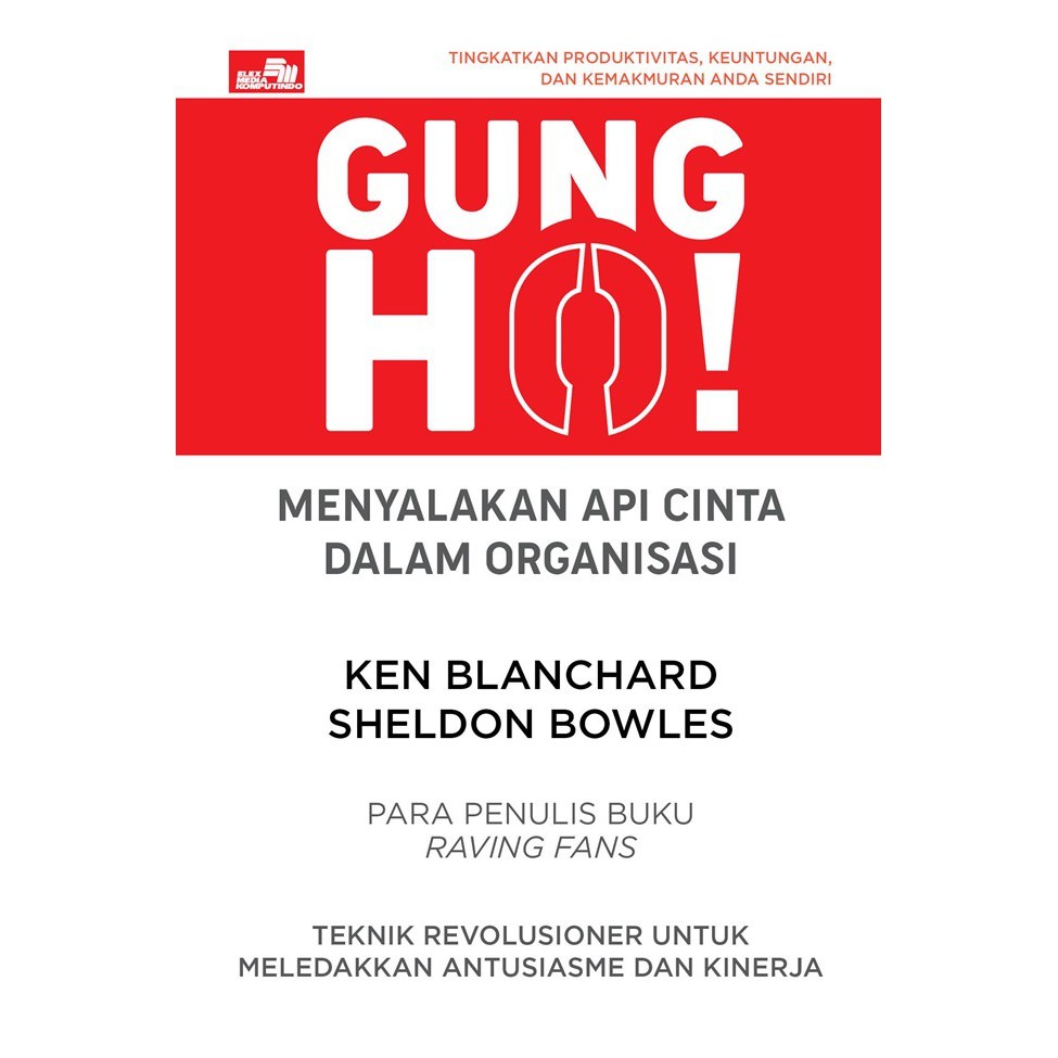 Gung Ho Menyalakan Api Cinta Dalam Organisasi