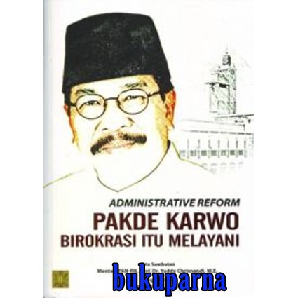 

Buku Pakde Karwo : Birokrasi Itu Melayani