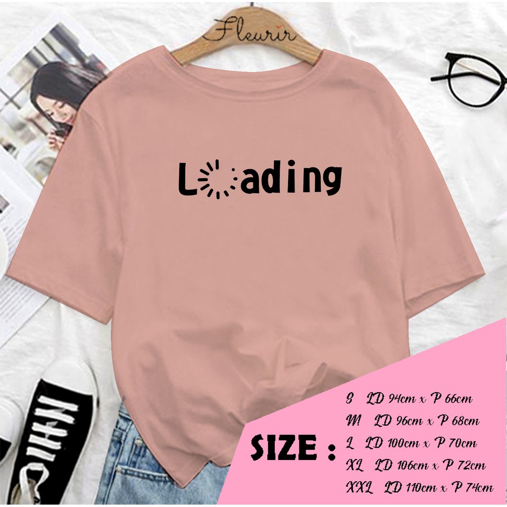 FLEURIR - KAOS LOADING KAOS OVERSIZE KATUN KAOS WANITA DEWASA TUMBLR TEE UNISEX JUMBO