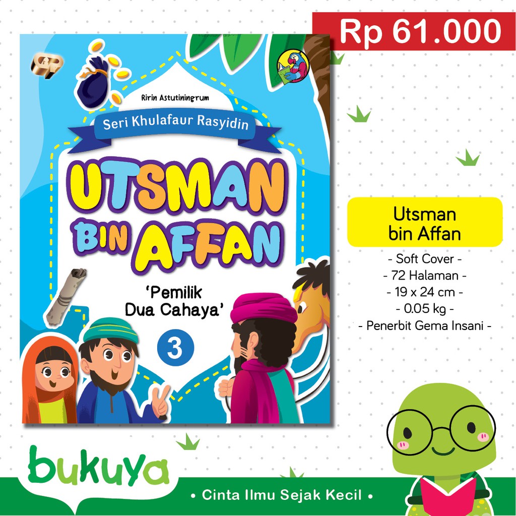 Buku Anak Muslim Seri Khulafaur Rasyidin Utsman bin Affan ; pemilik dua cahaya