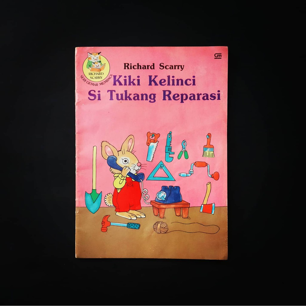 Buku Anak Seri Gemar Membaca Richard Scarry Kiki Kelinci dan Si Tukang Reparasi