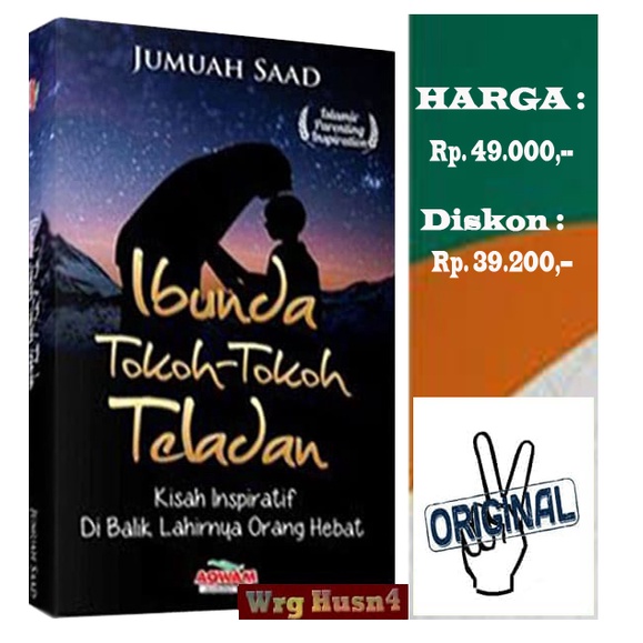 Jual Buku Ibunda Tokoh Teladan Inspiratif Lahirnya Orang Hebat | Shopee ...