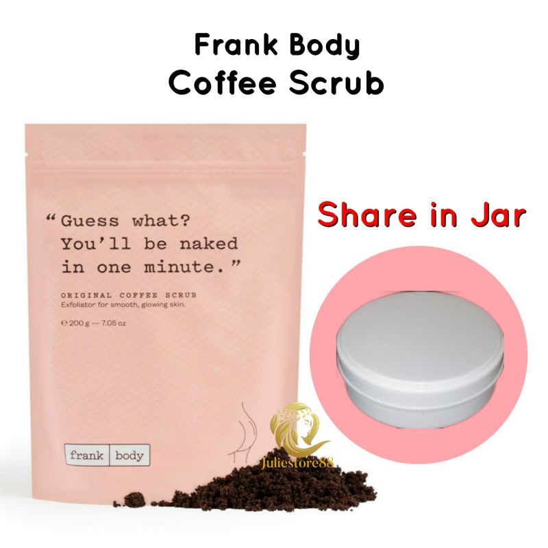 (Share in Jar) Frank Body Original Coffee Scrub | kulit halus glowing dan mengurangi stretchmarks