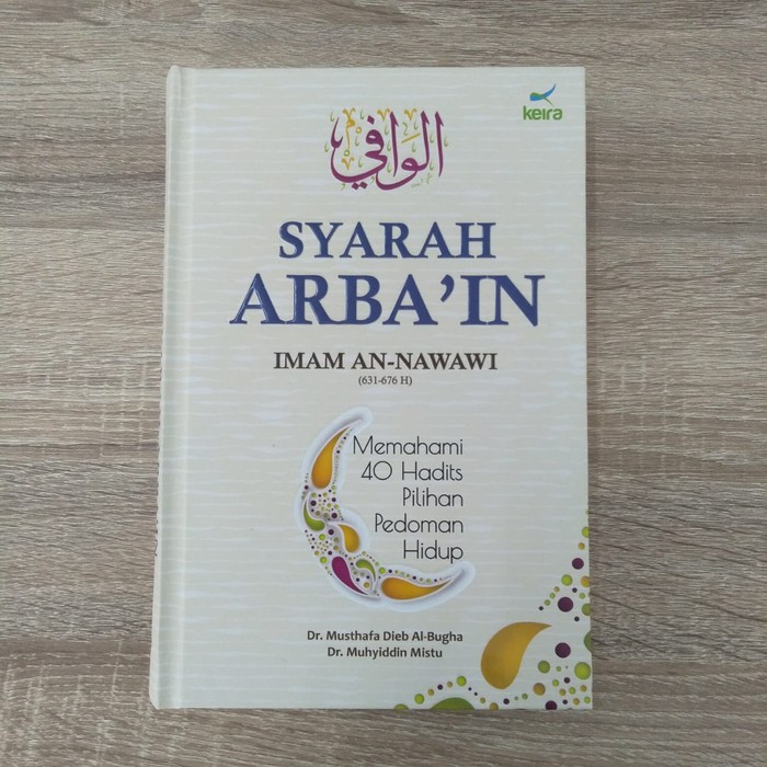 Jual Buku Syarah Arba In Arbain Imam An Nawawi Memahami Hadits Pilihan Pedoman Hidup Keira