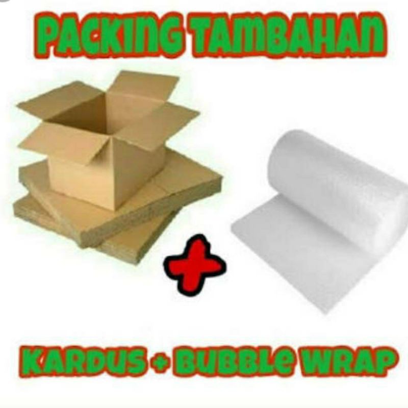 

Packing tambahan DUS + Bubble Wrap/tambahan pacing