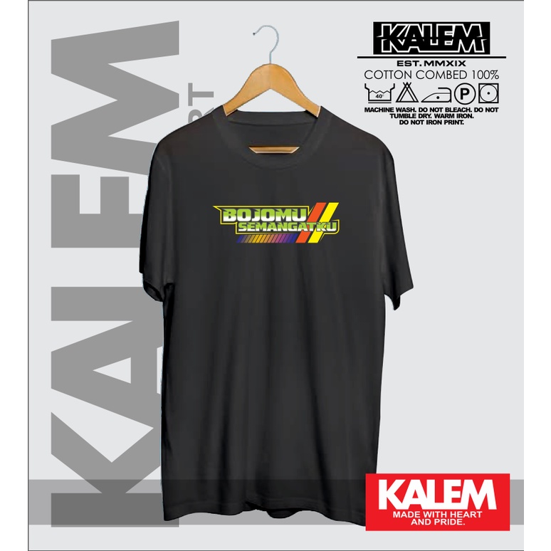 KAOS BAJU Pria/Wanita Tulisan Bojomu Semangatku - KALEM CLOTHING