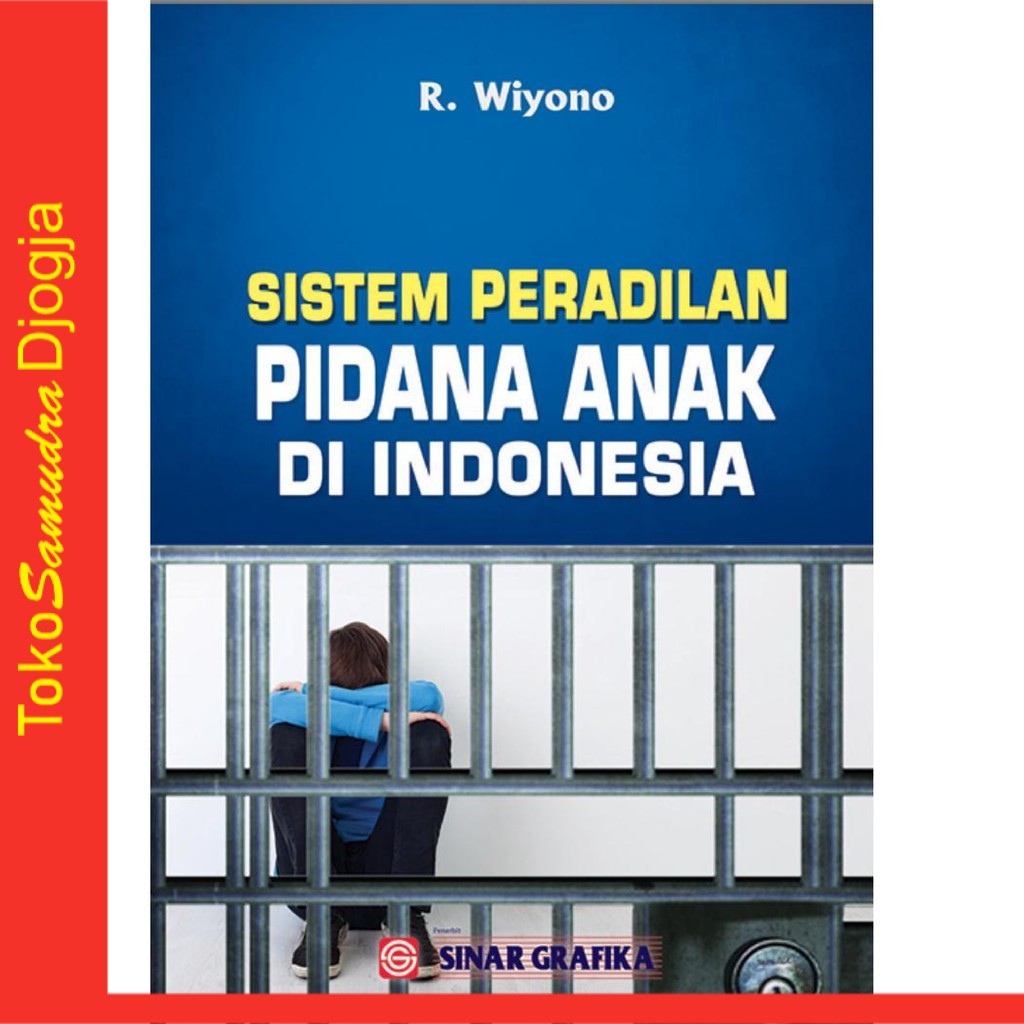 Jual Buku Sistem Peradilan Pidana Anak Di Indonesia R Wiyono Indonesia ...