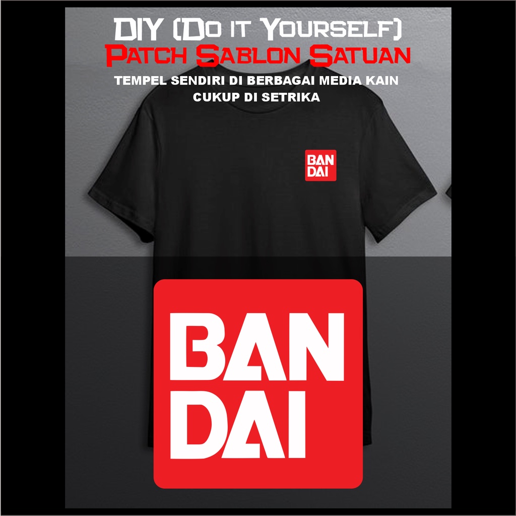 BANDAI STIKER BAJU PATCH SABLON SATUAN  BANDAI DIY AKSESORIS KAOS PRIA