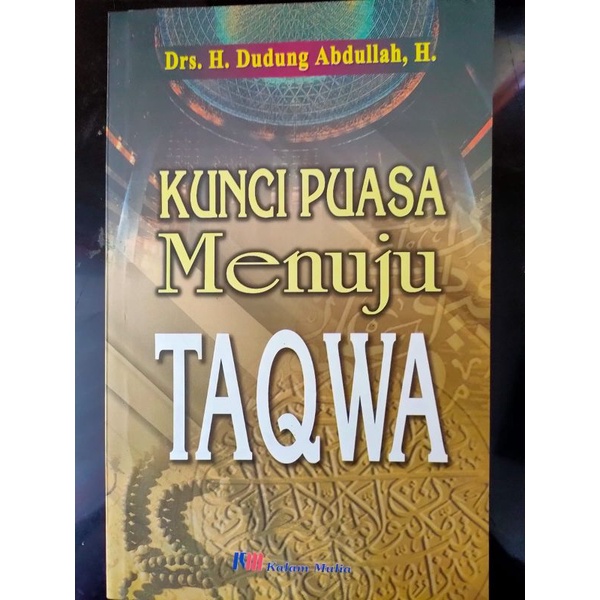 

[ORIGINAL] Buku Kunci Puasa Menuju Taqwa oleh Drs. H. Dudung Abdullah, H.