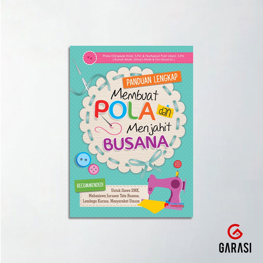 Buku Panduan Lengkap Membuat Pola dan Menjahit Busana
