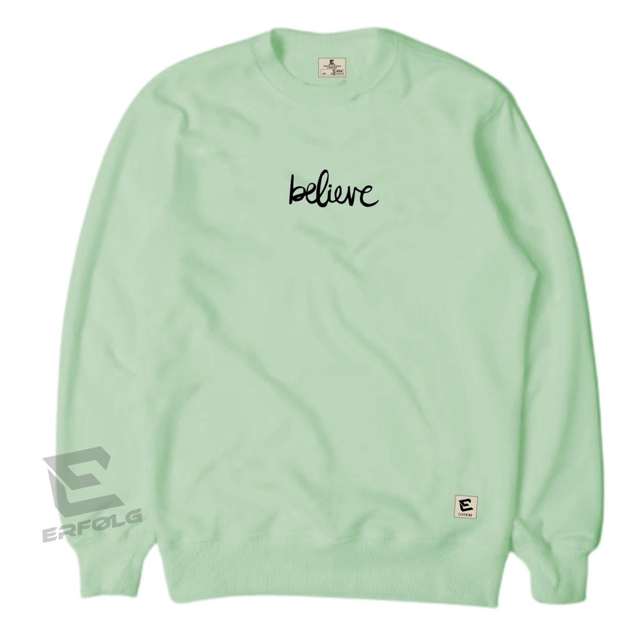 Sweater Crewneck Oversize Pria Wanita Switer Oblong Distro Erfolg Clothing Brand Lokal Warna Light Cream Hijau Mint Bahan Catoon Fleece Tebal Suwiter Couple Pasangan Original Suiter Basic Sablon Believe Motif Simpel