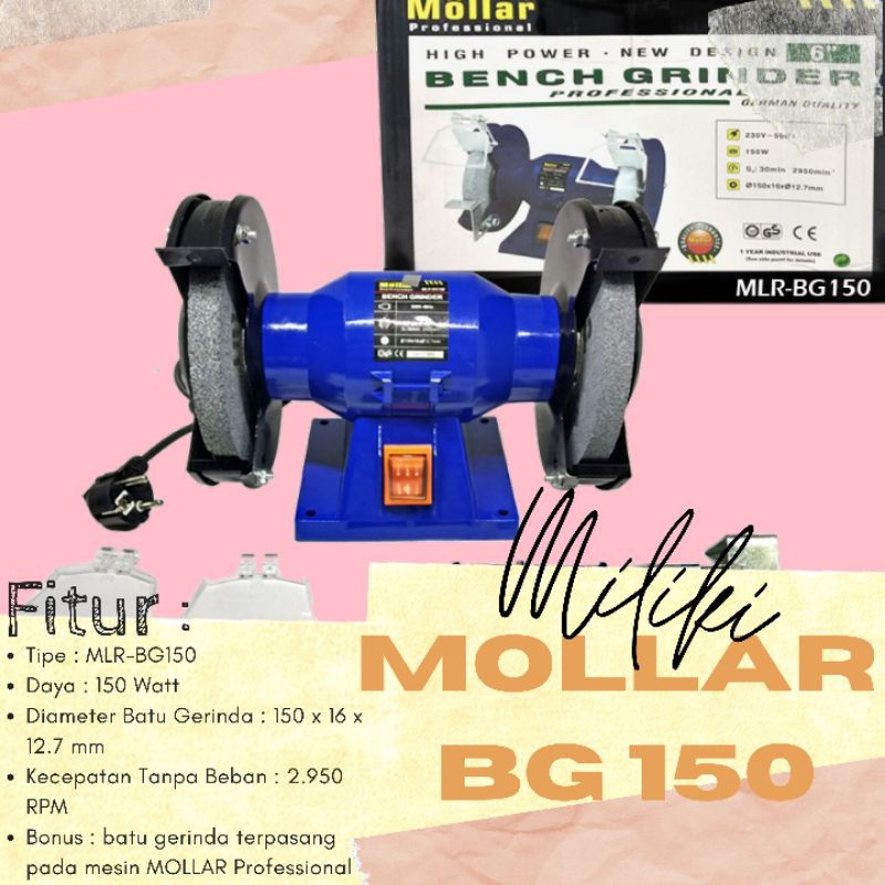 MESIN GERINDA DUDUK 6" 150 WATT MOLLAR BG150