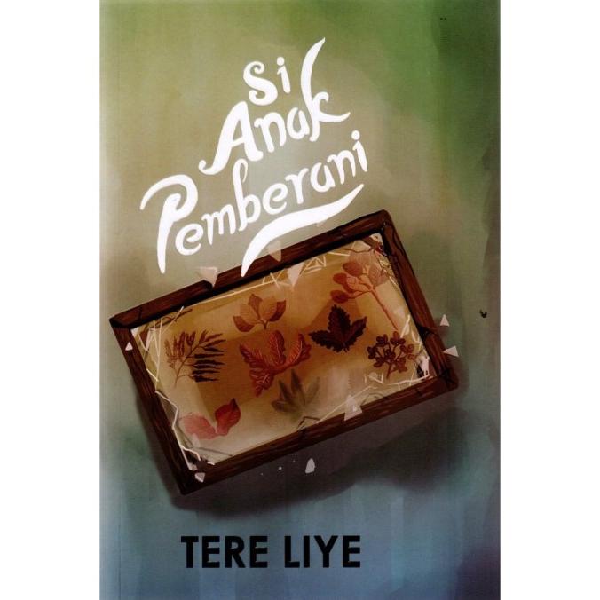 

[Novel] Si Anak Pemberani (Cover Baru) - Tere Liye Star Seller