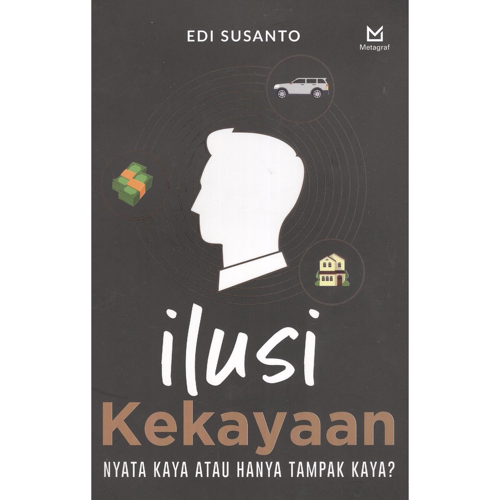 ILUSI KEKAYAAN NYATA KAYA ATAU HANYA TAMPAK KAYA?