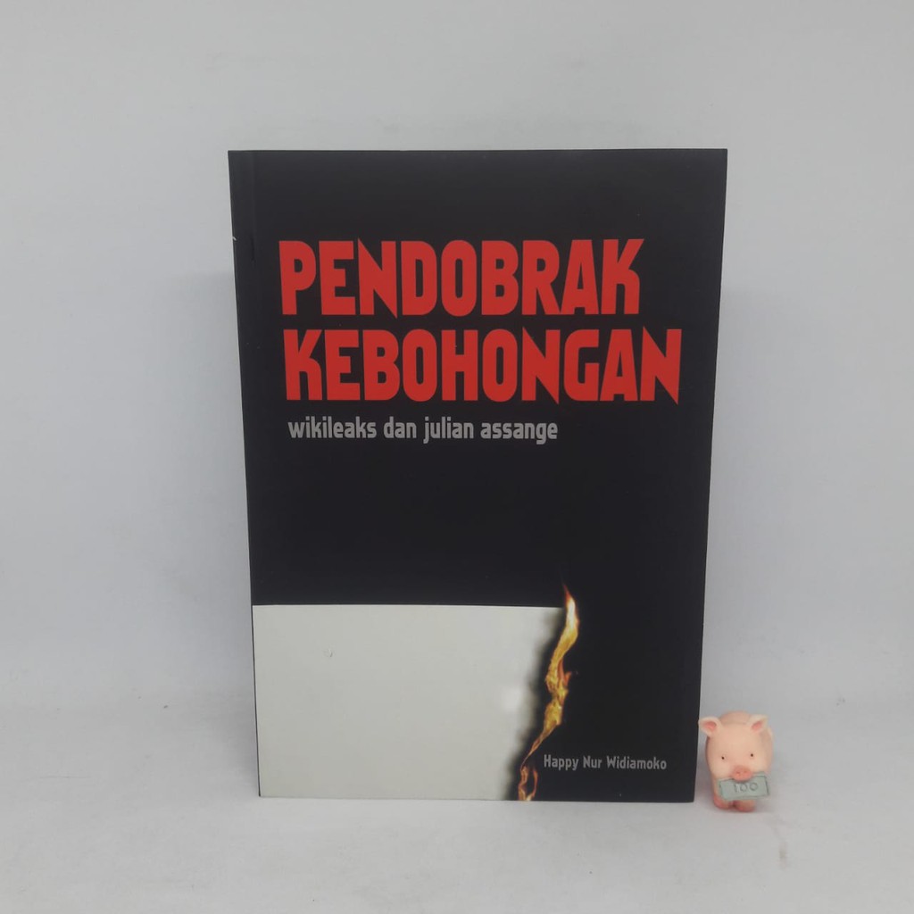 Pendobrak Kebohongan : Wikileaks &amp; Julian Assange - Happy Nur Widiamoko