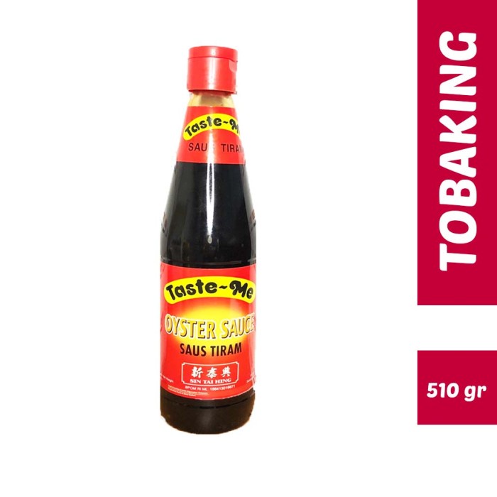 Taste Me Saus Tiram 510 gr Oyster Sauce Saos Sin Tai Hing HALAL