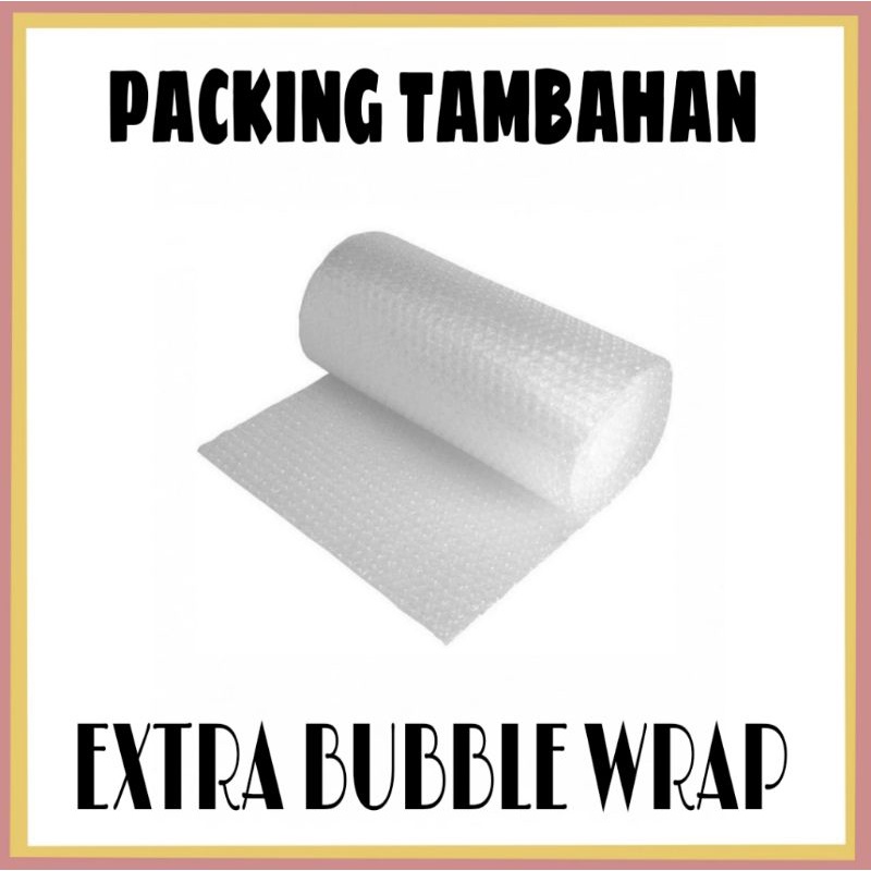 

PACKING TAMBAHAN EXTRA BUBBLE WRAP