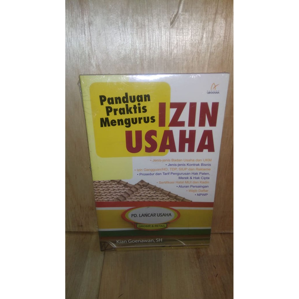 

Panduan Praktis Mengurus Izin Usaha - Kian Goenawan -R