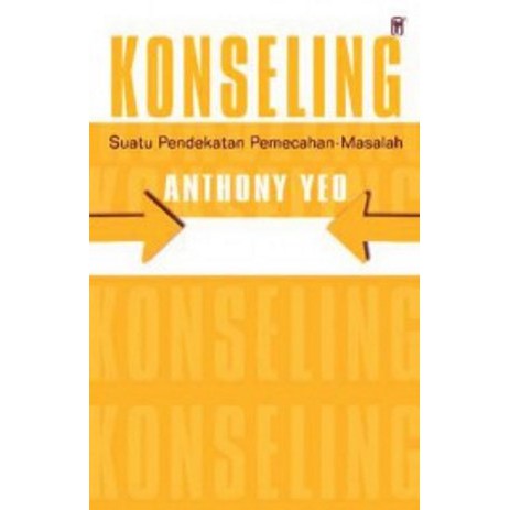 BUKU ORI KONSELING Suatu Pendekatan Pemecahan Masalah By Anthony YEO
