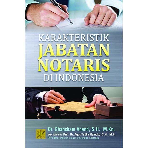 

BUKU KARAKTERISTIK JABATAN NOTARIS DI INDONESIA - Dr. Ghansham Anand, S.H., M.Kn.