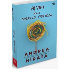 

AYAH DAN SIRKUS POHON KARANGAN ANDREA HIRATA Star Seller