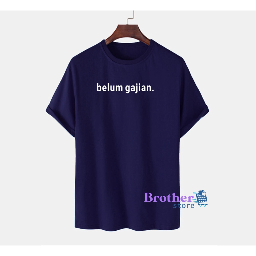 Brother Store Kaos Distro Pria belum gajian Premium