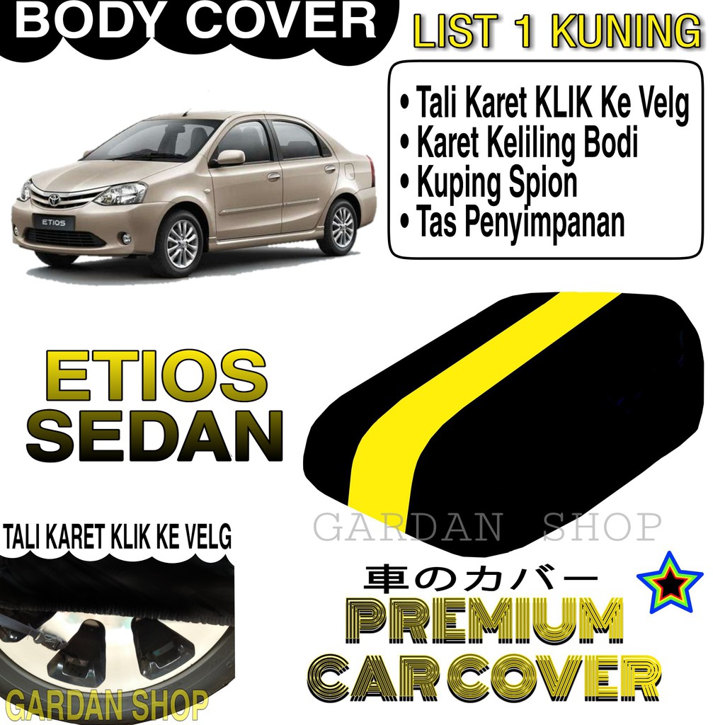 Body Cover ETIOS SEDAN List KUNING Penutup Pelindung Bodi Mobil Etios Sedan PREMIUM Yellow