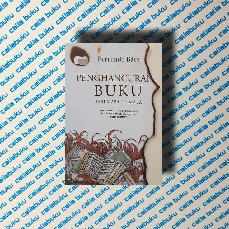Penghancuran Buku Dari Masa ke Masa — Fernando Báez