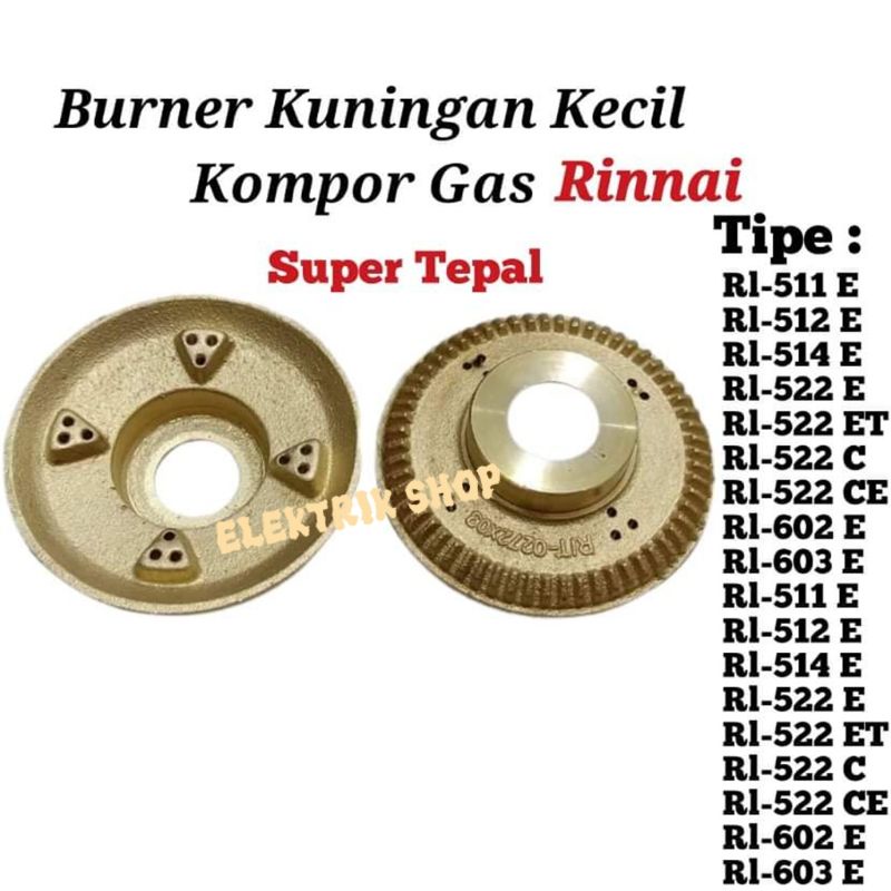 BURNER KUNINGAN KOMPOR GAS RINNAI KECIL SUPER TEBAL TIPE 511E 522C 522E 602E 603E 514E DLL