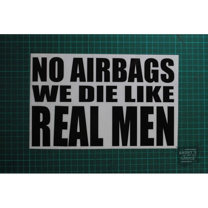 

Sticker / Stiker No Airbags We Die Like Real Men 1
