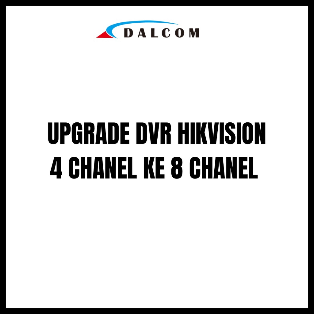 UPGRADE DVR CCTV HIKVISION 4 CHANNEL KE 8 CHANNEL